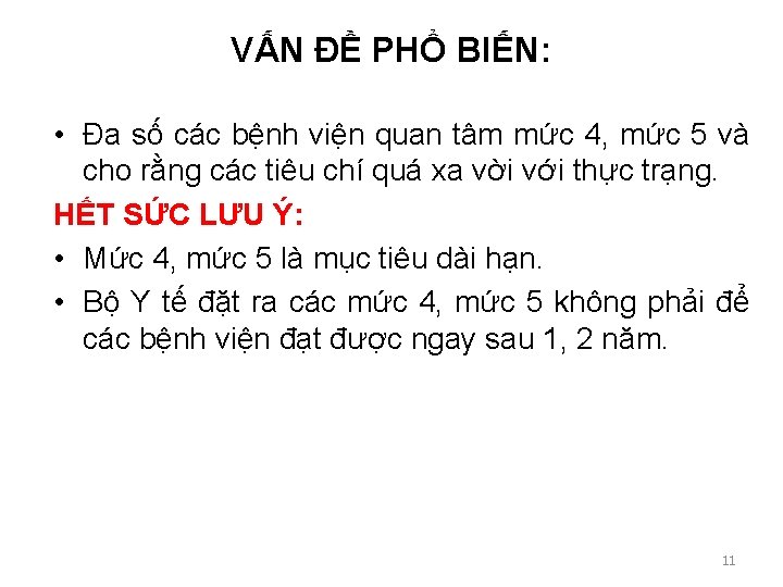 VẤN ĐỀ PHỔ BIẾN: • Đa số các bệnh viện quan tâm mức 4,