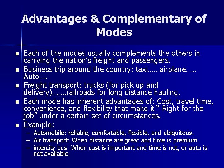 Advantages & Complementary of Modes n n n Each of the modes usually complements