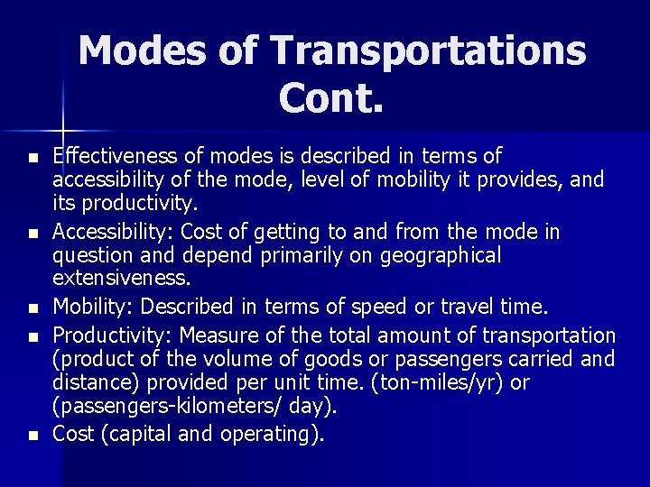 Modes of Transportations Cont. n n n Effectiveness of modes is described in terms