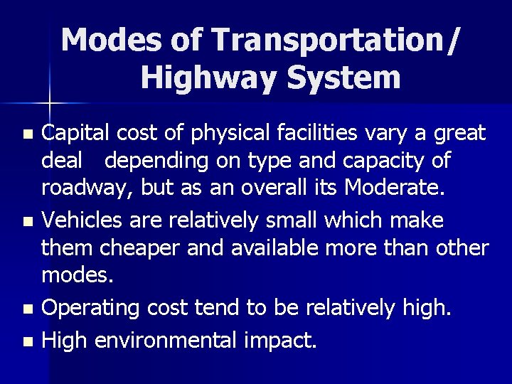 Modes of Transportation/ Highway System Capital cost of physical facilities vary a great deal
