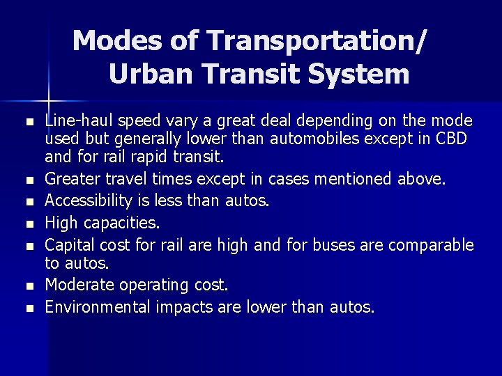 Modes of Transportation/ Urban Transit System n n n n Line-haul speed vary a