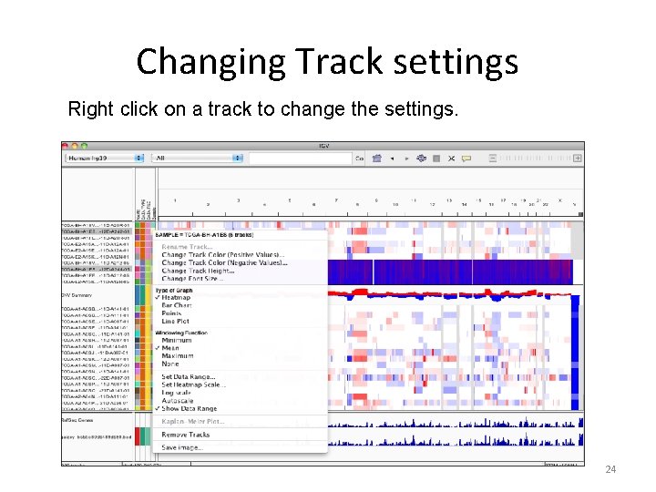 Changing Track settings Right click on a track to change the settings. 24 Changing Track settings Right click on a track to change the settings. 24