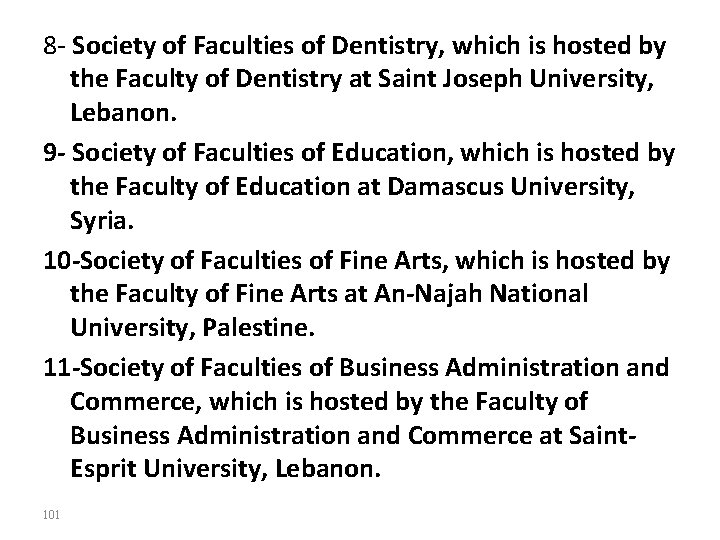 8 - Society of Faculties of Dentistry, which is hosted by the Faculty of