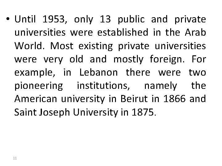  • Until 1953, only 13 public and private universities were established in the