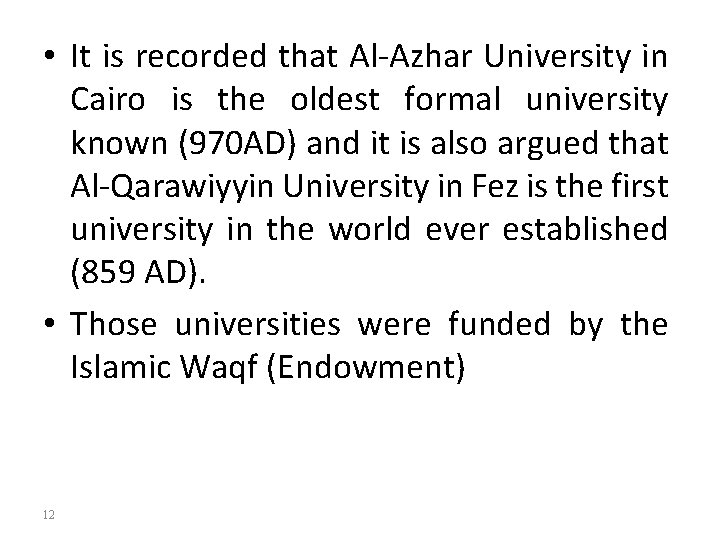  • It is recorded that Al-Azhar University in Cairo is the oldest formal