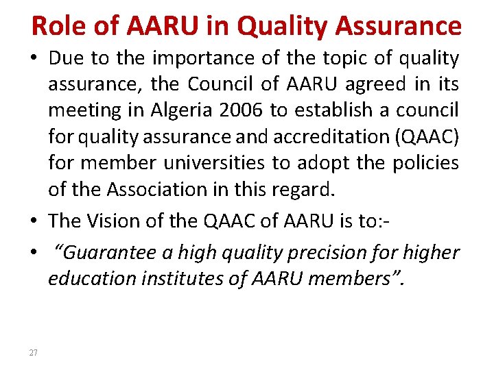 Role of AARU in Quality Assurance • Due to the importance of the topic
