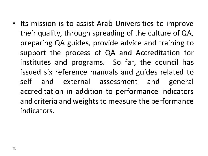  • Its mission is to assist Arab Universities to improve their quality, through