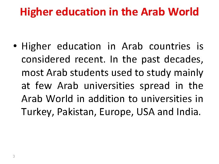 Higher education in the Arab World • Higher education in Arab countries is considered