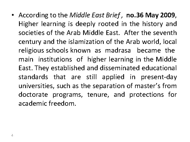  • According to the Middle East Brief , no. 36 May 2009, Higher