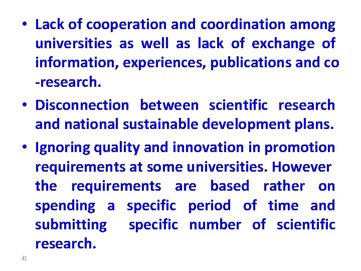  • Lack of cooperation and coordination among universities as well as lack of