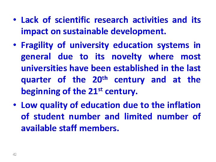  • Lack of scientific research activities and its impact on sustainable development. •