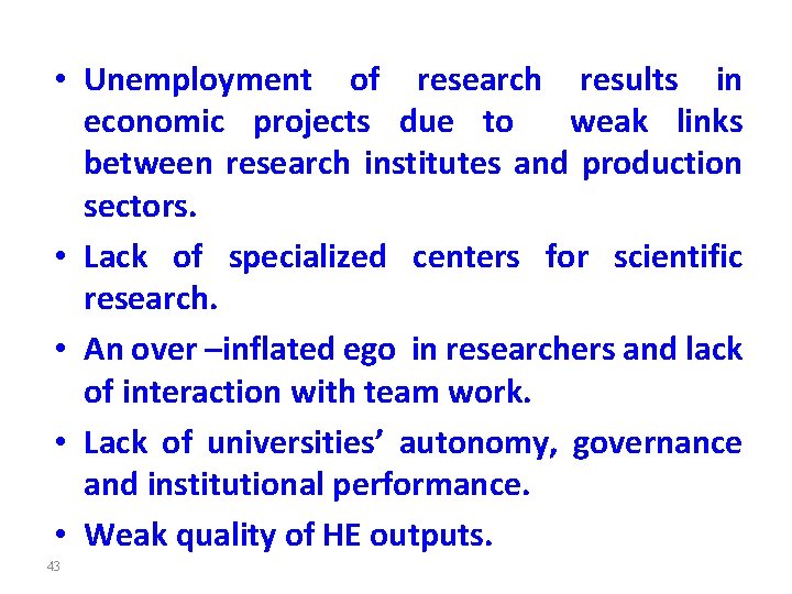  • Unemployment of research results in economic projects due to weak links between