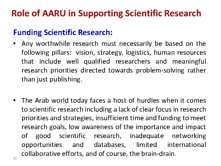 Role of AARU in Supporting Scientific Research Funding Scientific Research: • Any worthwhile research