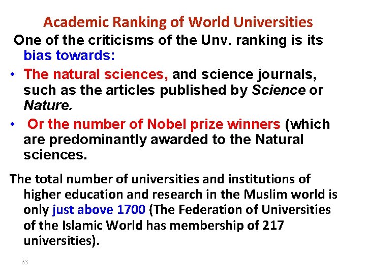 Academic Ranking of World Universities One of the criticisms of the Unv. ranking is