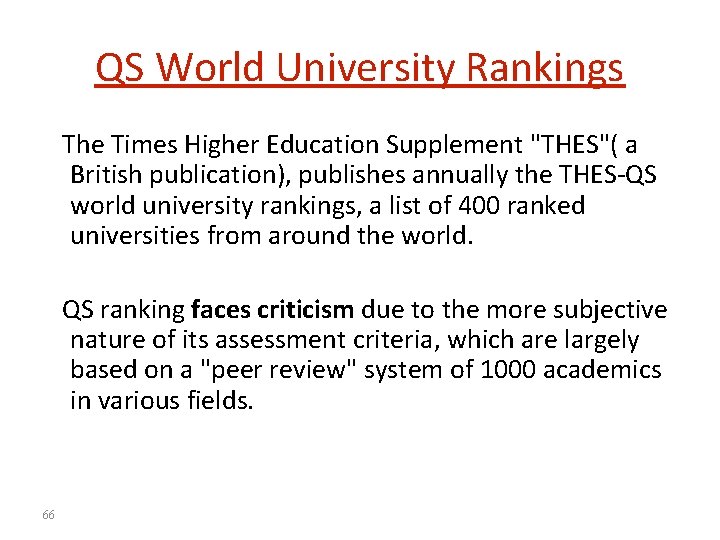 QS World University Rankings The Times Higher Education Supplement "THES"( a British publication), publishes