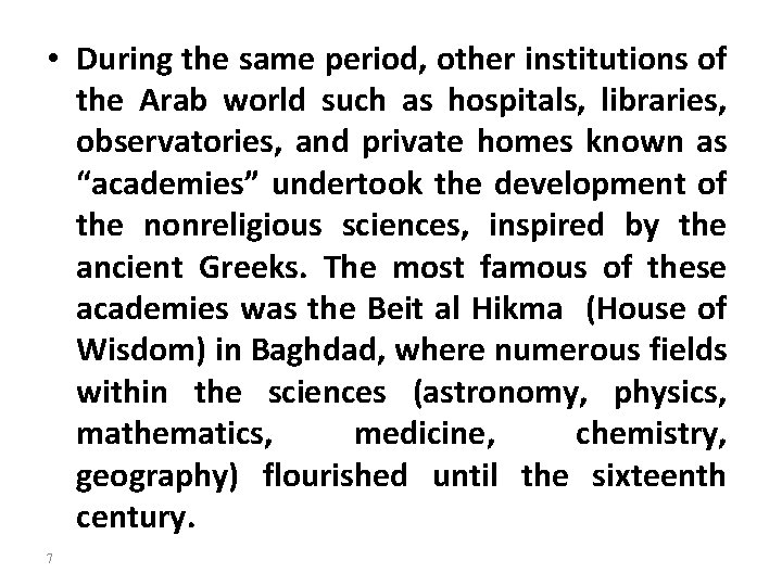  • During the same period, other institutions of the Arab world such as