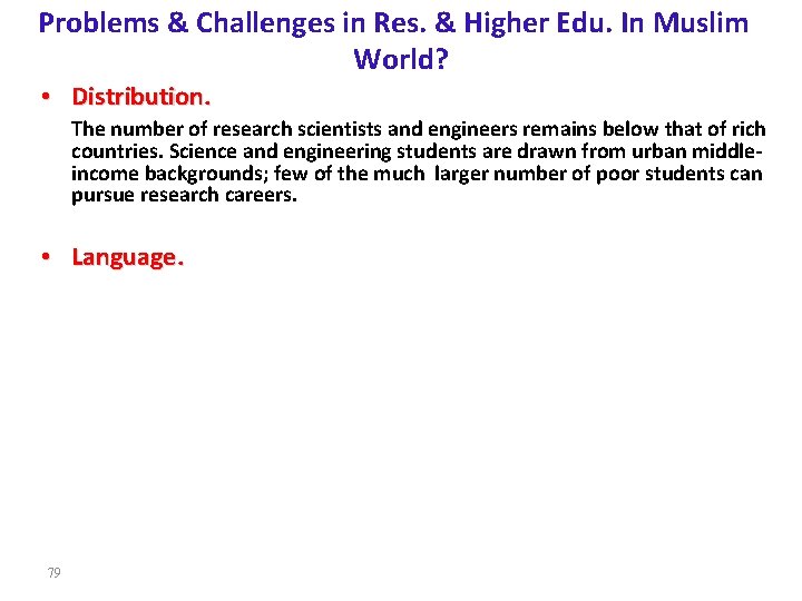 Problems & Challenges in Res. & Higher Edu. In Muslim World? • Distribution. The