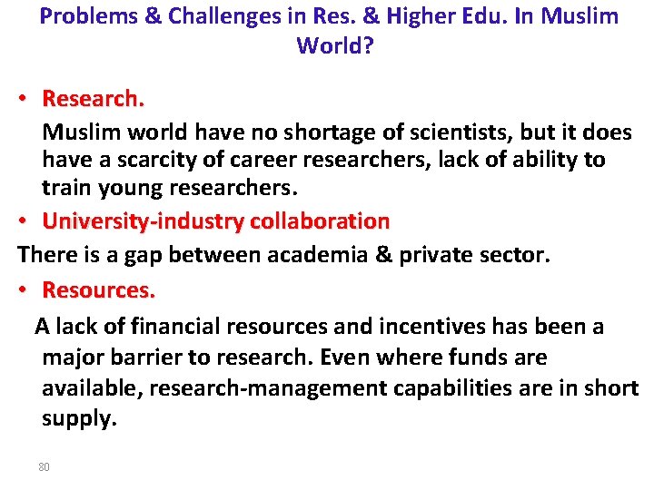Problems & Challenges in Res. & Higher Edu. In Muslim World? • Research. Muslim