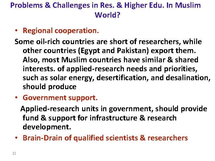 Problems & Challenges in Res. & Higher Edu. In Muslim World? • Regional cooperation.