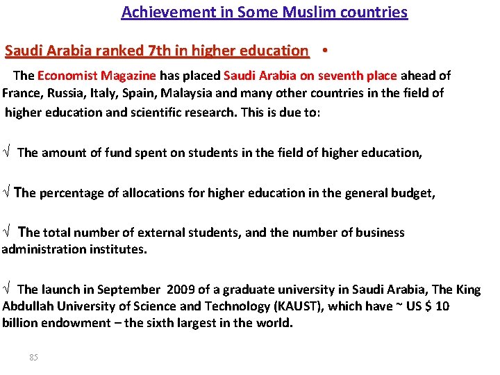  Achievement in Some Muslim countries Saudi Arabia ranked 7 th in higher education