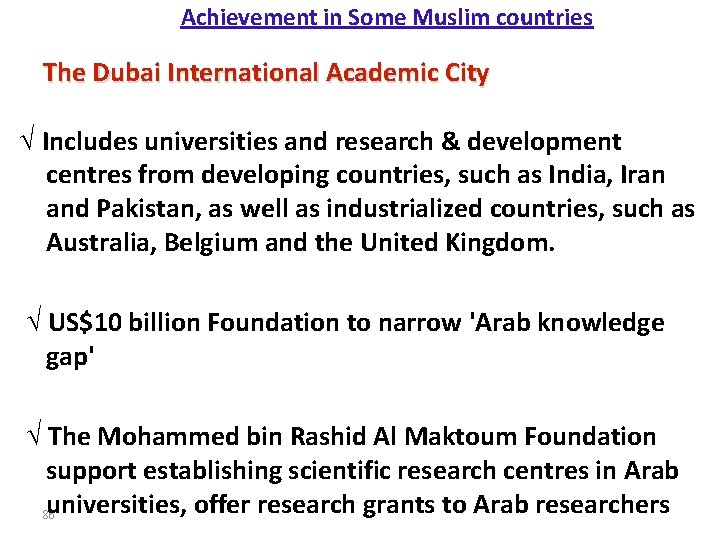  Achievement in Some Muslim countries The Dubai International Academic City √ Includes universities