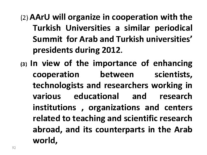 (2) AAr. U will organize in cooperation with the Turkish Universities a similar periodical