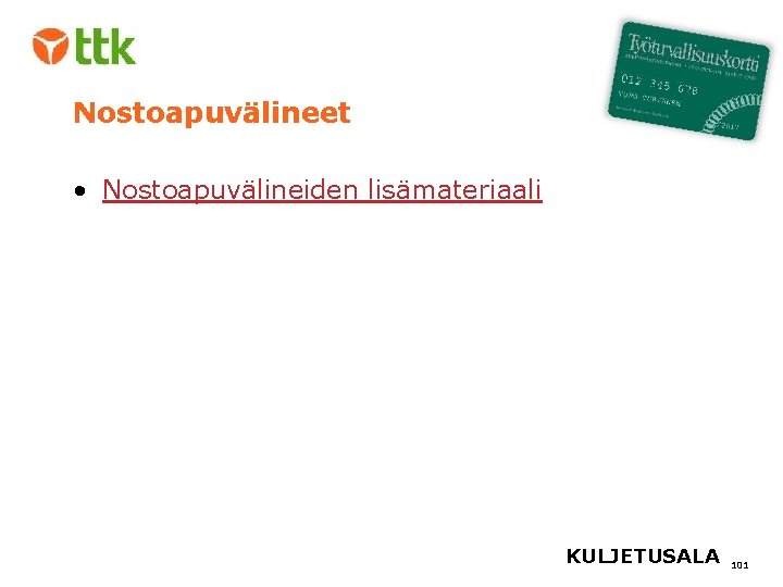 Nostoapuvälineet • Nostoapuvälineiden lisämateriaali KULJETUSALA 101 