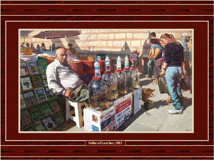Seller of Leeches, 2012 