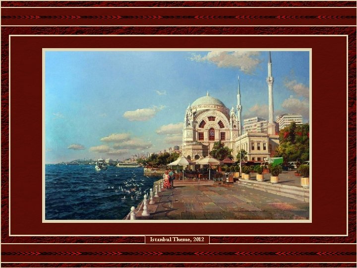 Istanbul Theme, 2012 