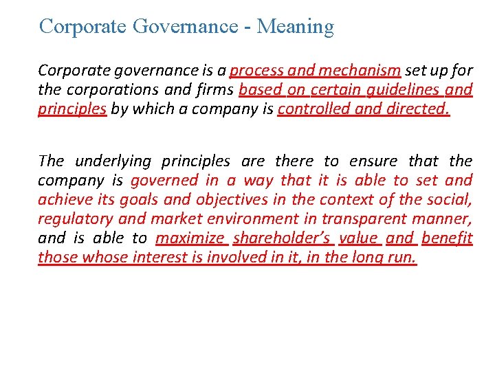 Corporate Governance - Meaning Corporate governance is a process and mechanism set up for