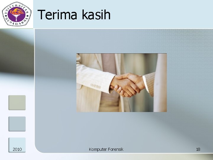 Terima kasih 2010 Komputer Forensik 18 