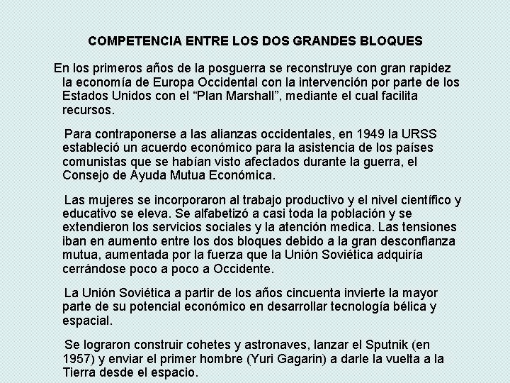 COMPETENCIA ENTRE LOS DOS GRANDES BLOQUES En los primeros años de la posguerra se COMPETENCIA ENTRE LOS DOS GRANDES BLOQUES En los primeros años de la posguerra se