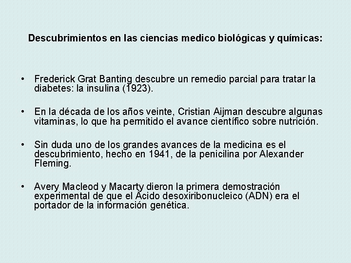 Descubrimientos en las ciencias medico biológicas y químicas: • Frederick Grat Banting descubre un Descubrimientos en las ciencias medico biológicas y químicas: • Frederick Grat Banting descubre un