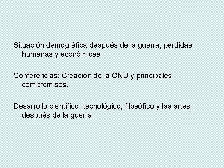 Situación demográfica después de la guerra, perdidas humanas y económicas. Conferencias: Creación de la Situación demográfica después de la guerra, perdidas humanas y económicas. Conferencias: Creación de la