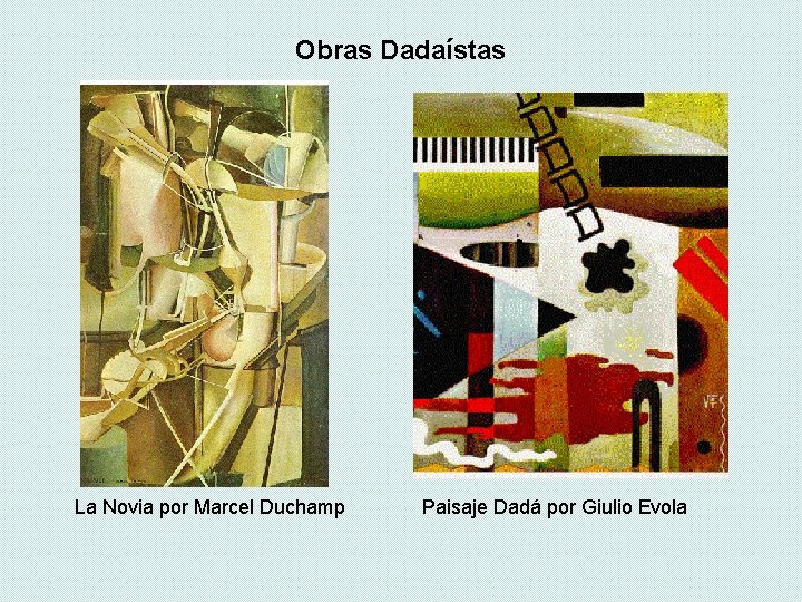 Obras Dadaístas La Novia por Marcel Duchamp Paisaje Dadá por Giulio Evola Obras Dadaístas La Novia por Marcel Duchamp Paisaje Dadá por Giulio Evola