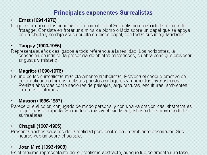 Principales exponentes Surrealistas • Ernst (1891 -1979) Llegó a ser uno de los principales Principales exponentes Surrealistas • Ernst (1891 -1979) Llegó a ser uno de los principales