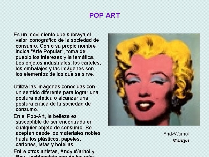 POP ART Es un movimiento que subraya el valor iconográfico de la sociedad de POP ART Es un movimiento que subraya el valor iconográfico de la sociedad de