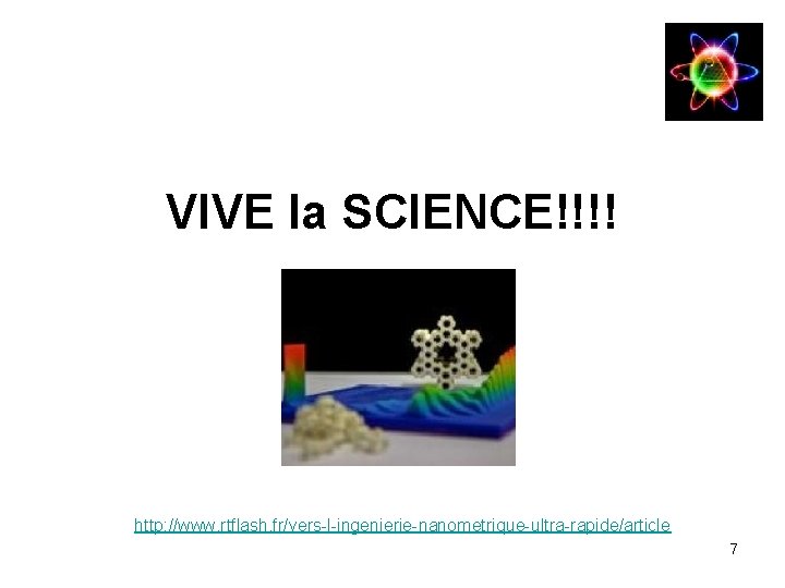 VIVE la SCIENCE!!!! http: //www. rtflash. fr/vers-l-ingenierie-nanometrique-ultra-rapide/article 7 