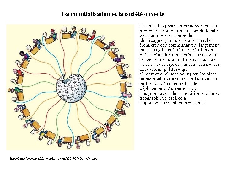 La mondialisation et la société ouverte Je tente d’exposer un paradoxe: oui, la mondialisation