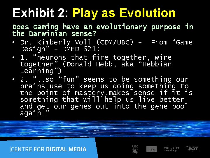 Exhibit 2: Play as Evolution Does Gaming have an evolutionary purpose in the Darwinian