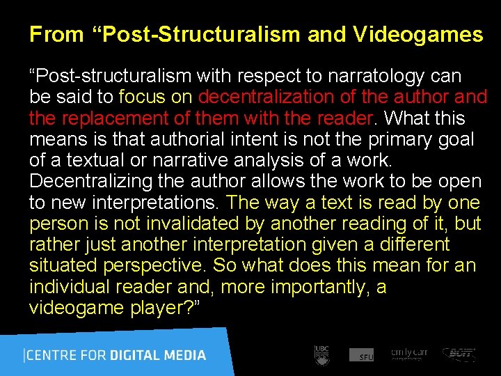From “Post-Structuralism and Videogames “Post-structuralism with respect to narratology can be said to focus