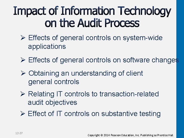 Ø Effects of general controls on system-wide applications Ø Effects of general controls on