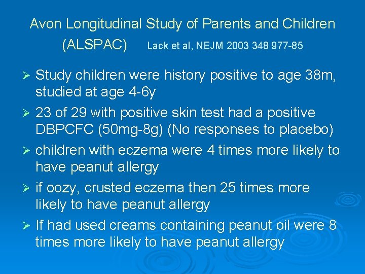 Avon Longitudinal Study of Parents and Children (ALSPAC) Lack et al, NEJM 2003 348