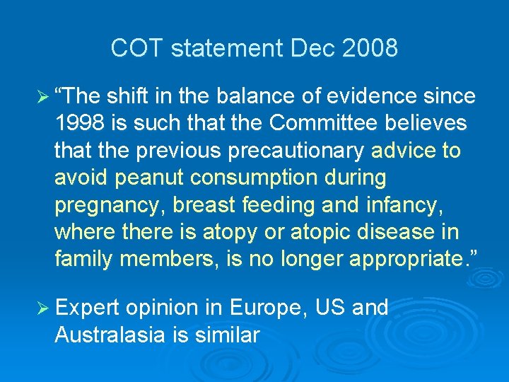 COT statement Dec 2008 Ø “The shift in the balance of evidence since 1998