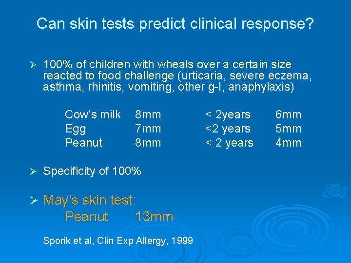 Can skin tests predict clinical response? Ø 100% of children with wheals over a