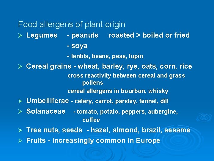 Food allergens of plant origin - peanuts roasted > boiled or fried - soya