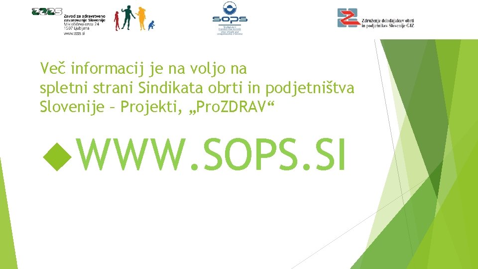 Več informacij je na voljo na spletni strani Sindikata obrti in podjetništva Slovenije –