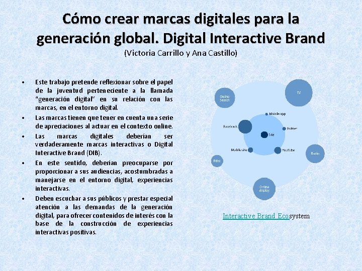 Cómo crear marcas digitales para la generación global. Digital Interactive Brand (Victoria Carrillo y Cómo crear marcas digitales para la generación global. Digital Interactive Brand (Victoria Carrillo y