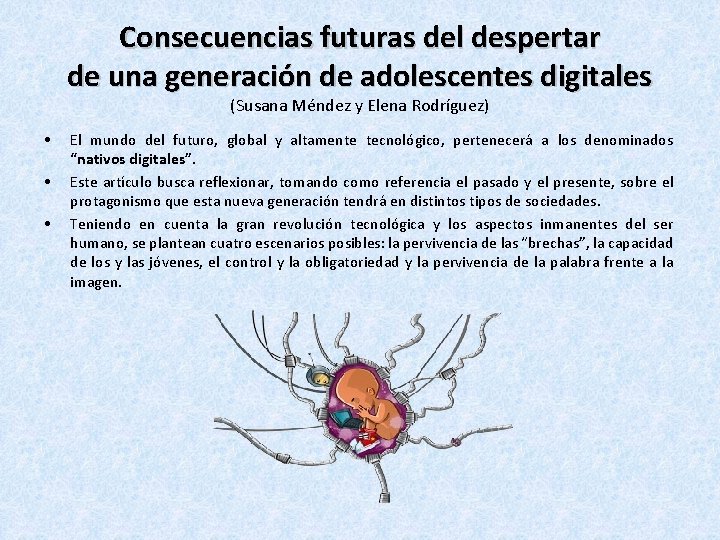 Consecuencias futuras del despertar de una generación de adolescentes digitales (Susana Méndez y Elena Consecuencias futuras del despertar de una generación de adolescentes digitales (Susana Méndez y Elena