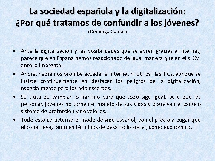 La sociedad española y la digitalización: ¿Por qué tratamos de confundir a los jóvenes? La sociedad española y la digitalización: ¿Por qué tratamos de confundir a los jóvenes?